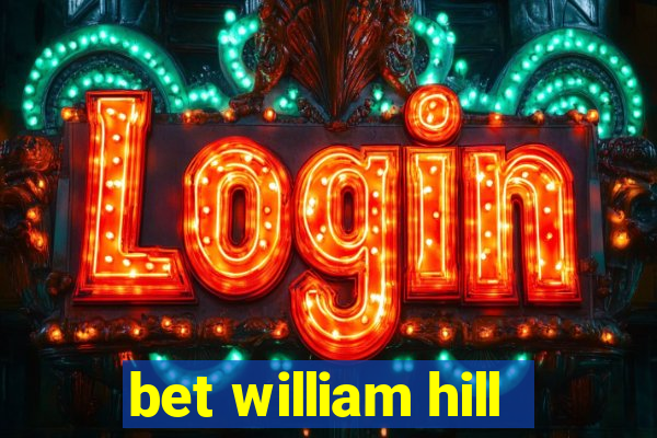 bet william hill